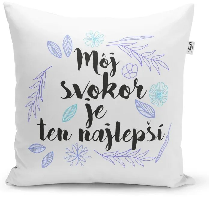 Sablio Vankúš Môj svokor je ten najlepší: 40x40 cm