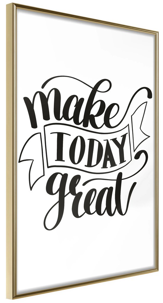 Artgeist Plagát - Make Today Great [Poster] Veľkosť: 30x45, Verzia: Čierny rám s passe-partout