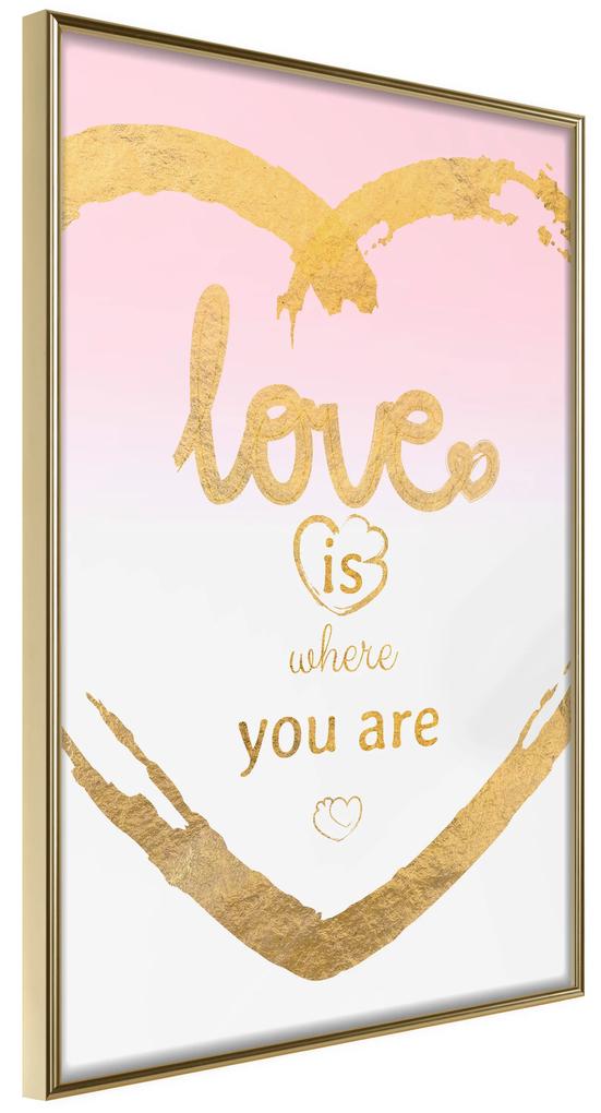 Artgeist Plagát - Love Is Where You Are [Poster] Veľkosť: 40x60, Verzia: Zlatý rám