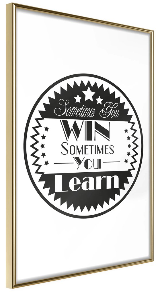 Artgeist Plagát - Sometimes You Win Sometimes You Learn [Poster] Veľkosť: 20x30, Verzia: Zlatý rám s passe-partout