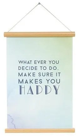 Plagát Make Sure It Makes You Happy 30 × 42 cm
