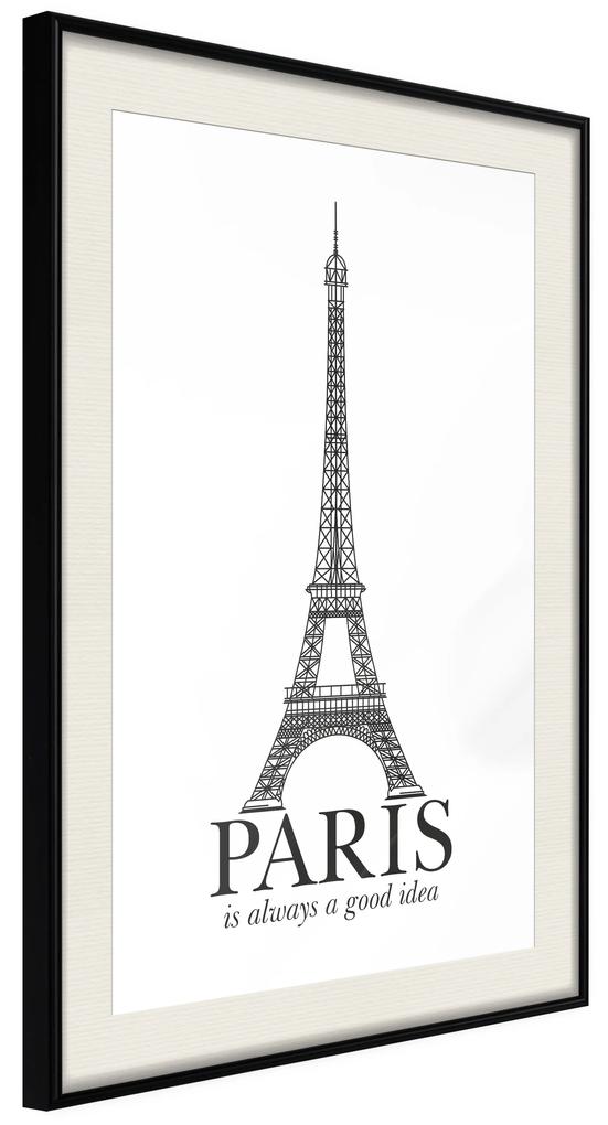 Artgeist Plagát - Paris Is Always a Good Idea [Poster] Veľkosť: 30x45, Verzia: Čierny rám