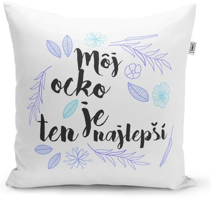 Sablio Vankúš Môj otec je ten najlepší: 40x40 cm