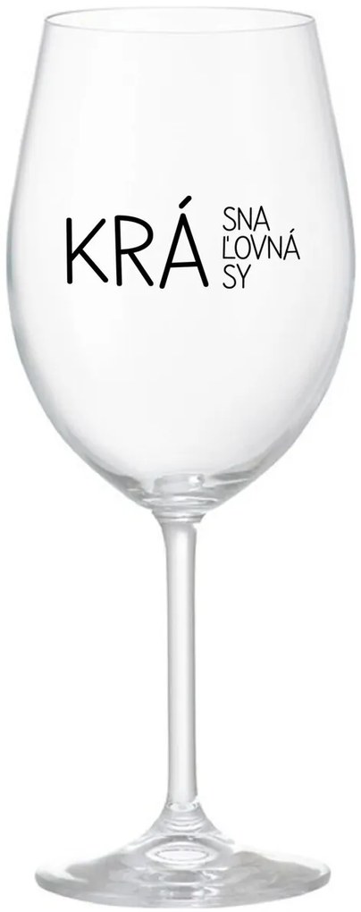 KRÁSNA KRÁĽOVNÁ KRÁSY - priehľadný pohár na víno 350 ml
