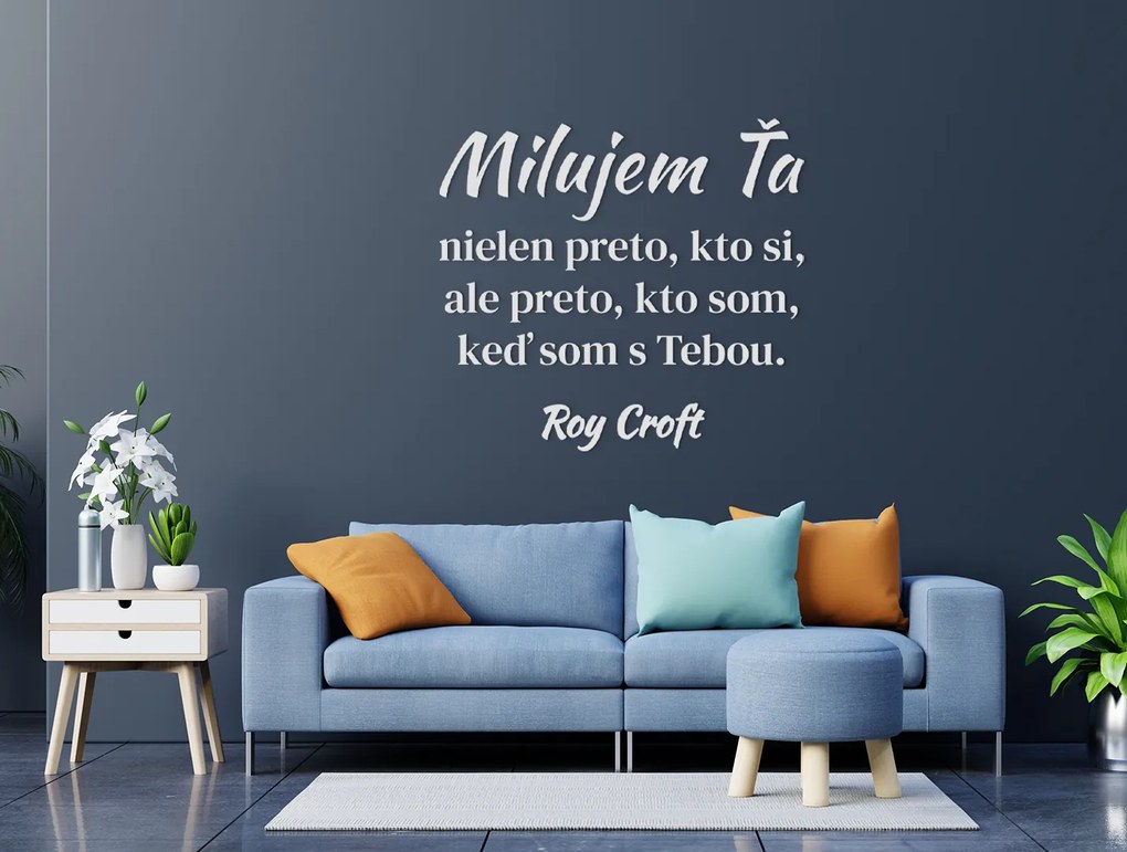 drevko Citát o láske Milujem ťa nielen preto, kto si Rozmer obrazu: 54 x 59 cm, Farba dekorácie: Čierna