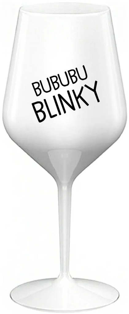 BUBUBUBLINKY - biely nerozbitný pohár na víno 470 ml