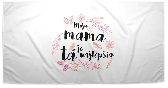 Sablio Uterák Moja mama je tá najlepšia - 30x50 cm
