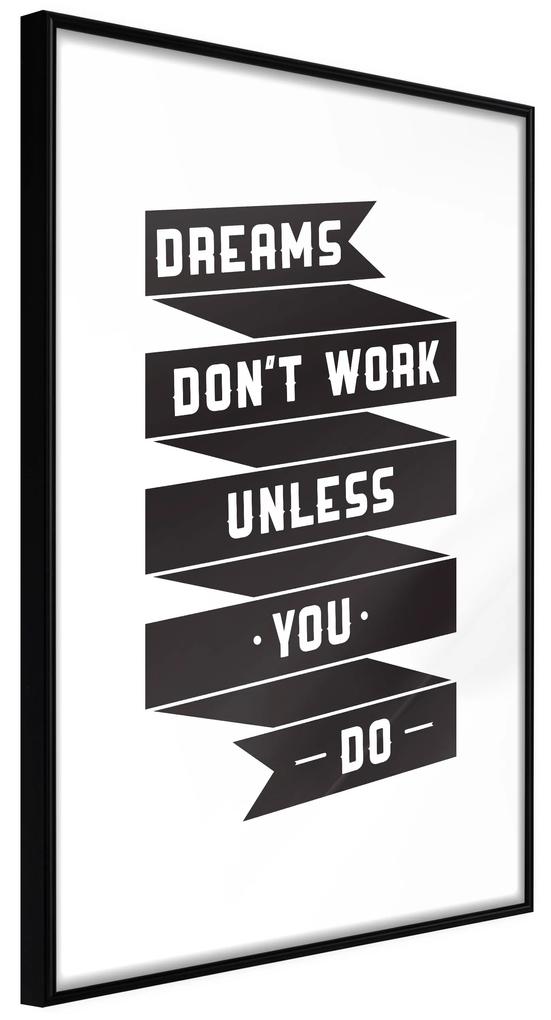 Artgeist Plagát - Dreams don't work [Poster] Veľkosť: 20x30, Verzia: Zlatý rám