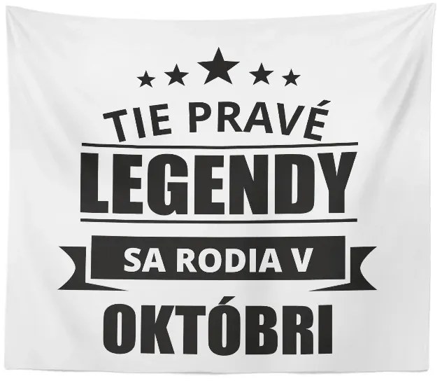 Sablio Deka Tie pravé legendy sa rodia v októbri: 150x120 cm