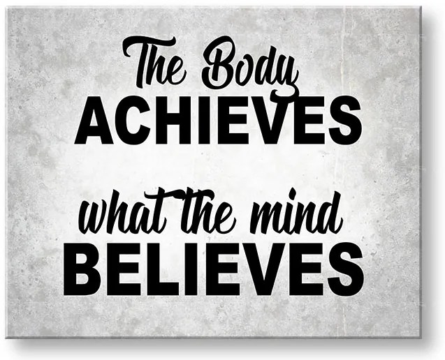 Motivačný obraz na stenu The body achieves_002 | rôzne rozmery