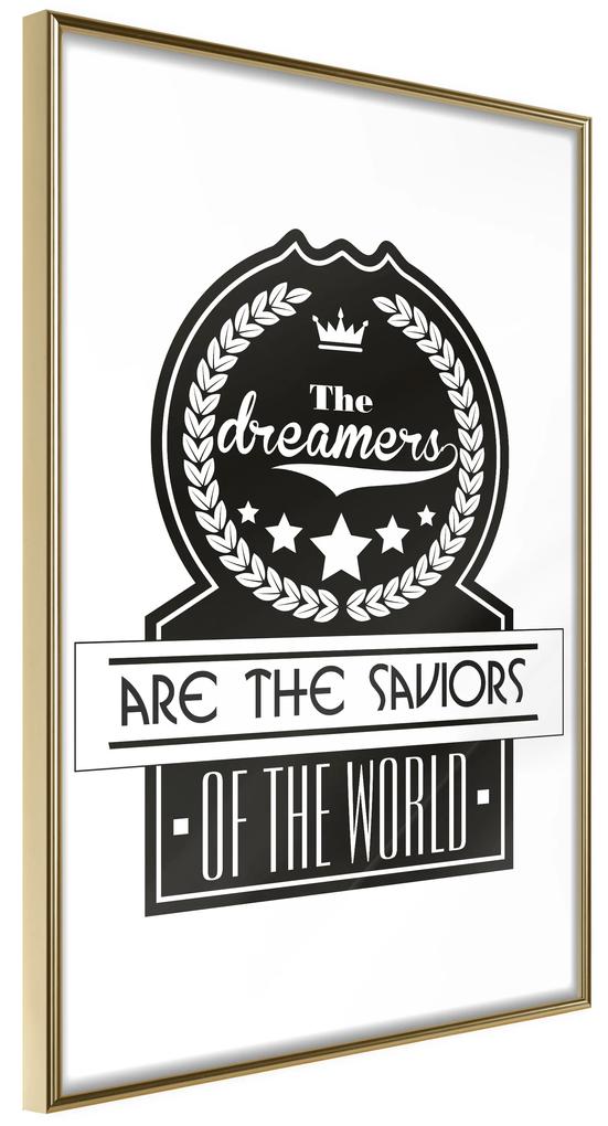 Artgeist Plagát - The Dreamers Are the Saviors of the World [Poster] Veľkosť: 30x45, Verzia: Čierny rám s passe-partout