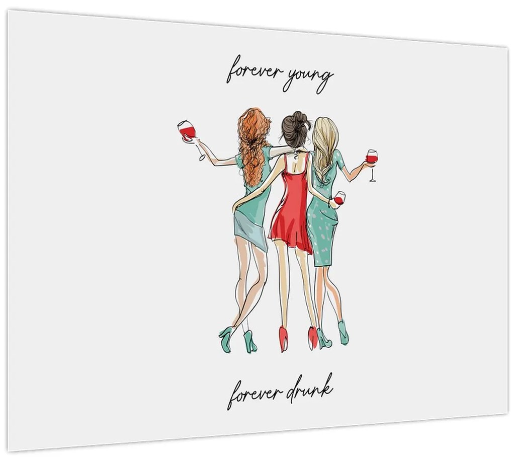 Sklenený obraz - Forever young, forever drunk (70x50 cm)