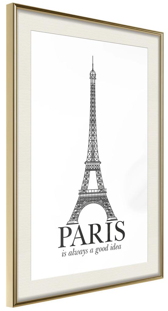 Artgeist Plagát - Paris Is Always a Good Idea [Poster] Veľkosť: 30x45, Verzia: Zlatý rám