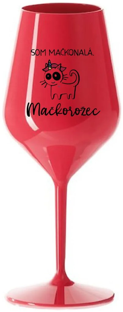 SOM MAČKONALÁ. MAČKOROŽEC - červený nerozbitný pohár na víno 470 ml