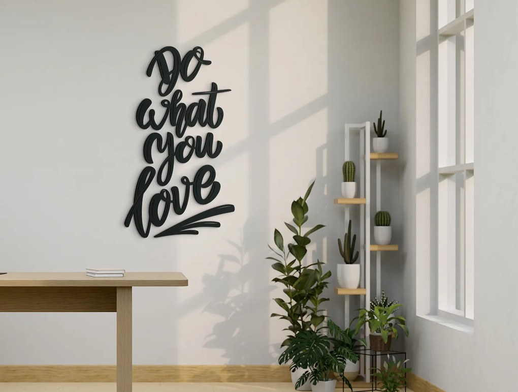 drevko Nálepka na stenu Do what you love Rozmer obrazu: 41,5 x 24 cm, Farba dekorácie: Čierna