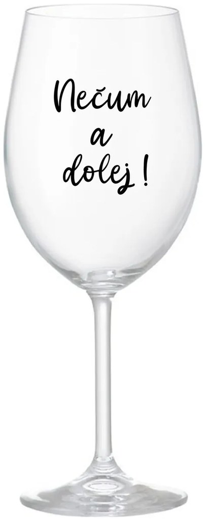 NEČUM A DOLEJ! - priehľadný pohár na víno 350 ml