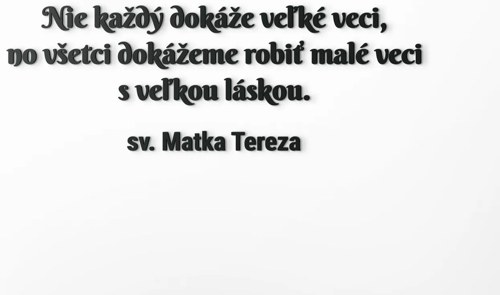 drevko Drevený citát na stenu Matka Tereza Rozmer obrazu: 29,5 x 84,5 cm, Farba dekorácie: Čierna