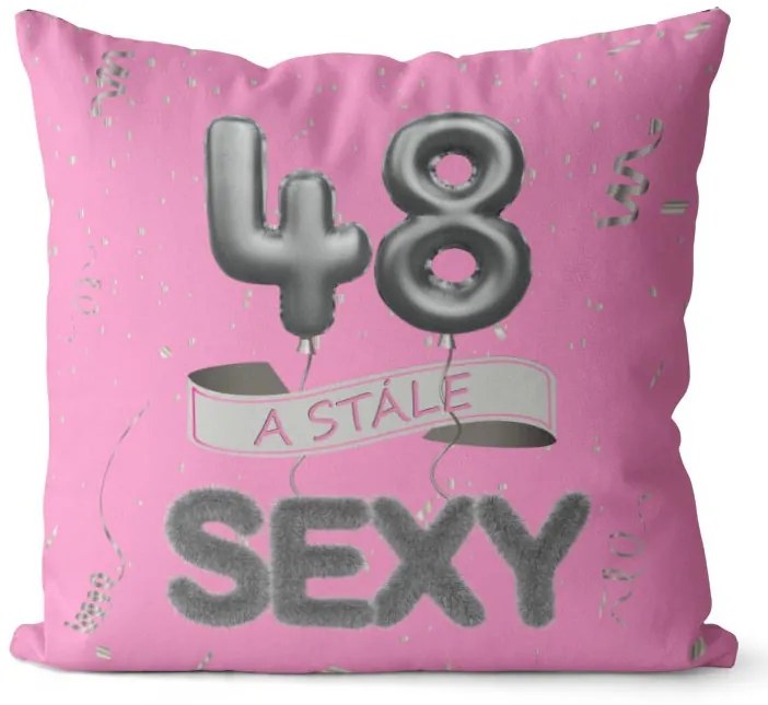 Vankúš Stále sexy – ružový (Veľkosť: 40 x 40 cm, vek: 48)