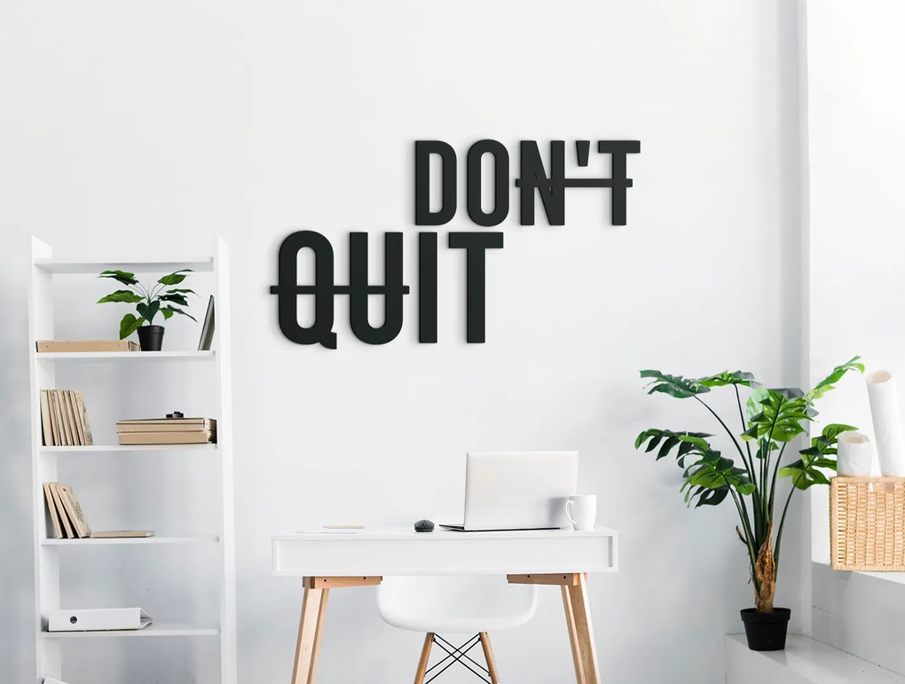 drevko Drevený nápis na stenu Don't quit Rozmer obrazu: 24 x 42,5 cm, Farba dekorácie: Čierna