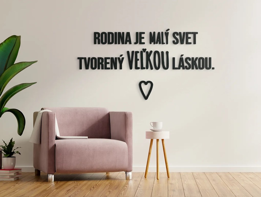 drevko Citát na stenu Rodina je malý svet Rozmer obrazu: 41 x 79 cm, Farba dekorácie: Čierna