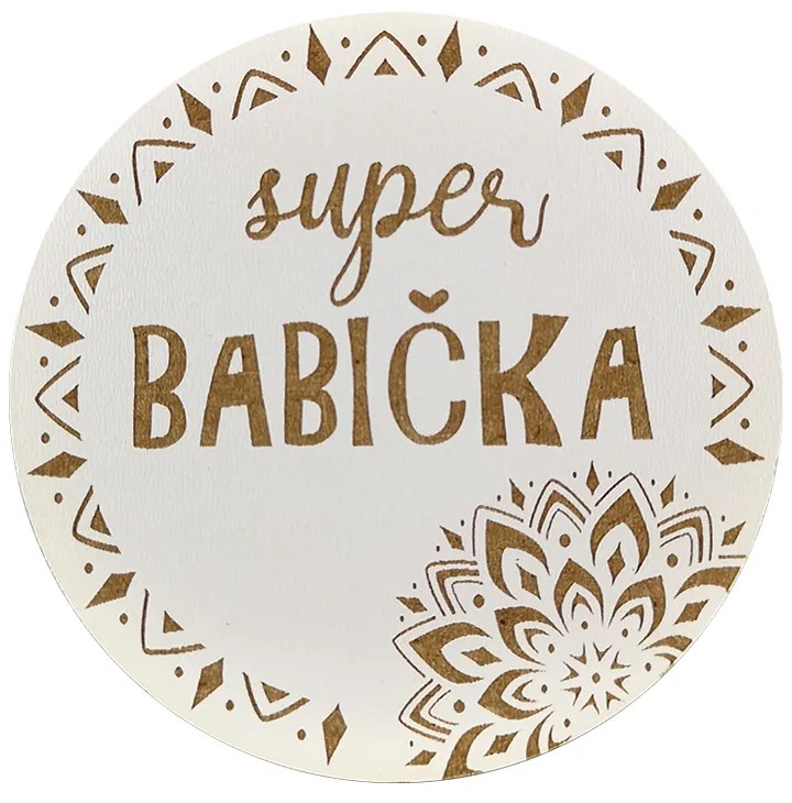 AMADEA Drevený podstavec okrúhly text "super babička", priemer 10,5 cm, český výrobok