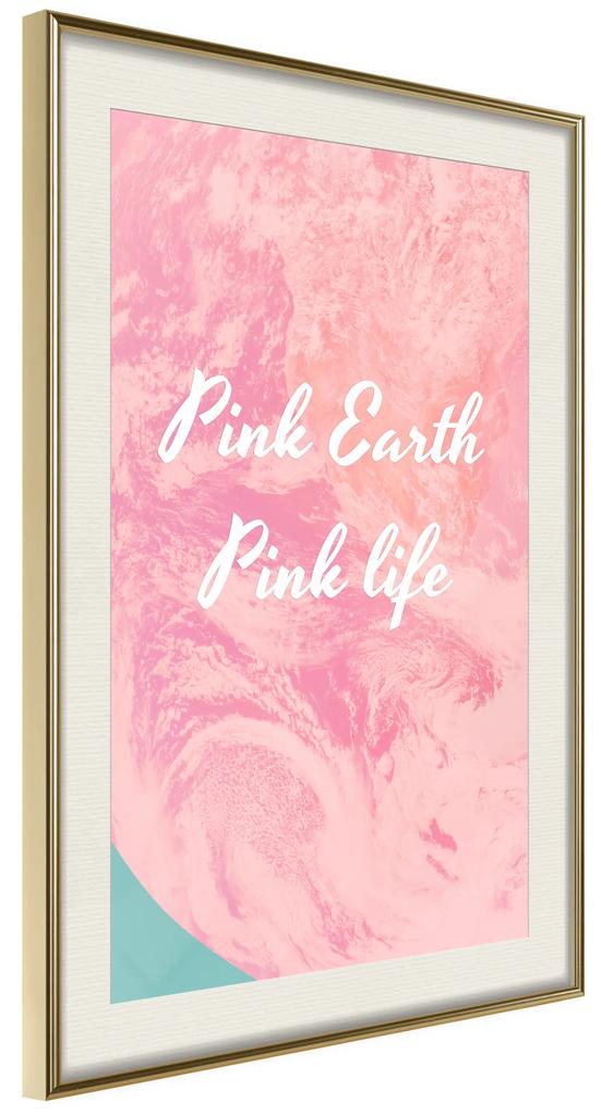 Artgeist Plagát - Pink Earth, Pink Life [Poster] Veľkosť: 30x45, Verzia: Zlatý rám s passe-partout