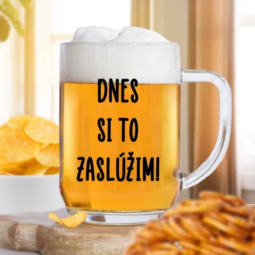 Číry pohár na pivo 500ml - Dnes si to zaslúžím