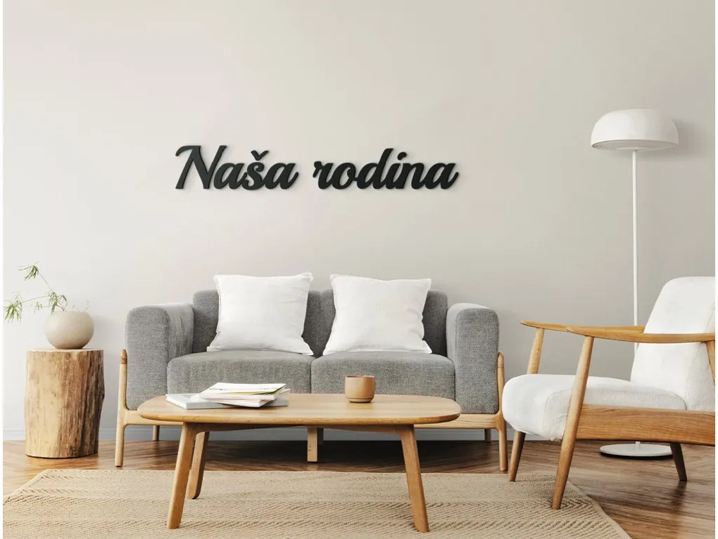 drevko Nápis na stenu Naša rodina Rozmer obrazu: 8,5 x 54 cm, Farba dekorácie: Čierna