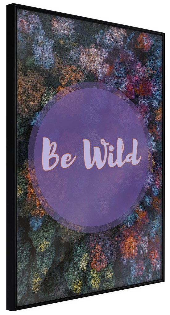 Artgeist Plagát - Be Wild [Poster] Veľkosť: 20x30, Verzia: Zlatý rám