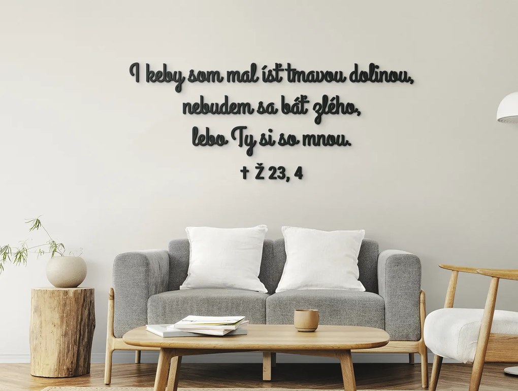 drevko Citát na stenu I keby som mal ísť tmavou dolinou Rozmer obrazu: 36 x 85,5 cm, Farba dekorácie: Čierna