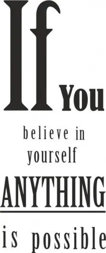 Nálepka na stenu nápis IF YOU BELIEVE IN YOURSELF 50 x 100 cm