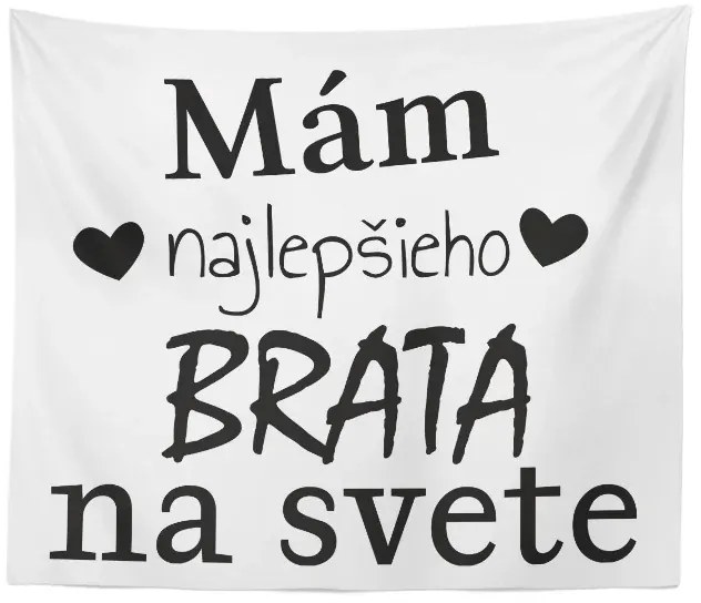 Sablio Deka Ja mám najlepšieho brata na svete: 150x120 cm