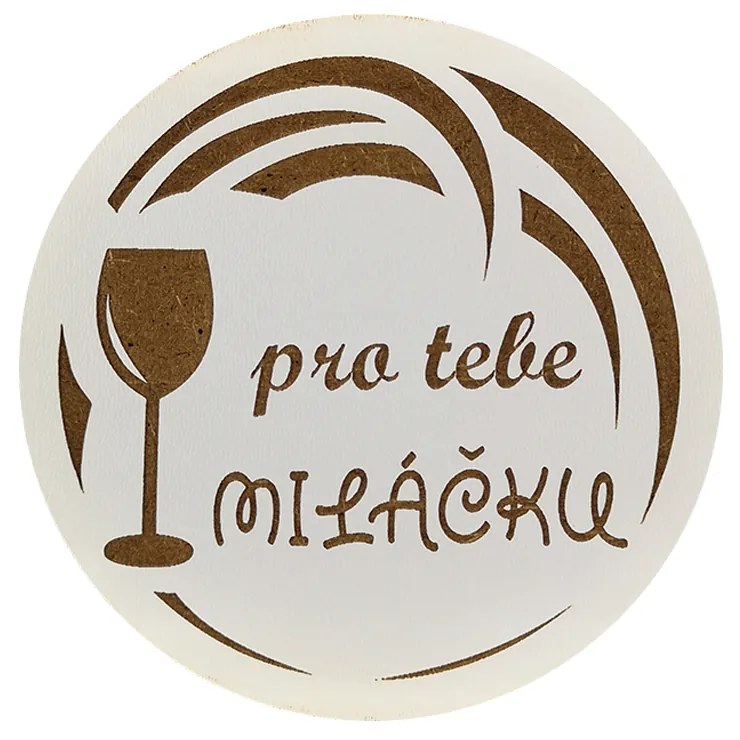 AMADEA Drevený podtácok okrúhly Víno text "pre teba miláčik", priemer 10,5 cm, český výrobok