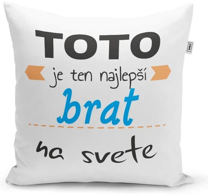 Sablio Vankúš Toto je ten najlepší brat na svete: 40x40 cm