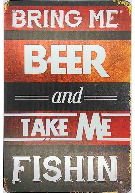 Ceduľa Bring Beer and Take Me Fishin
