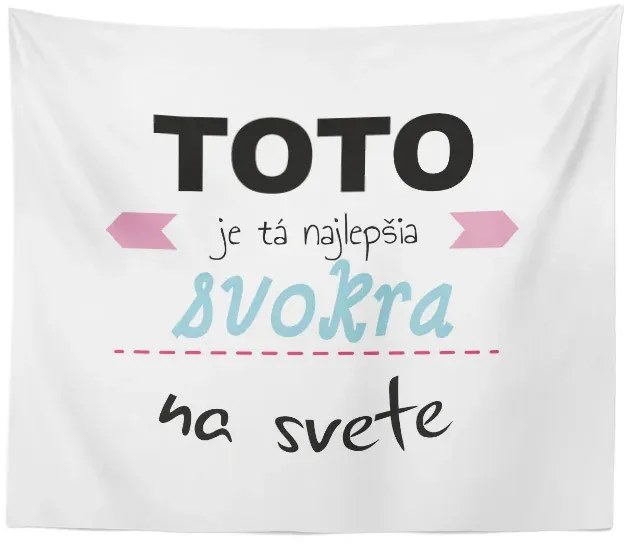 Sablio Deka Toto je tá najlepšia svokra na svete: 150x120 cm