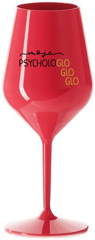 MOJA PSYCHOLOGLOGLOGLO - červený nerozbitný pohár na víno 470 ml