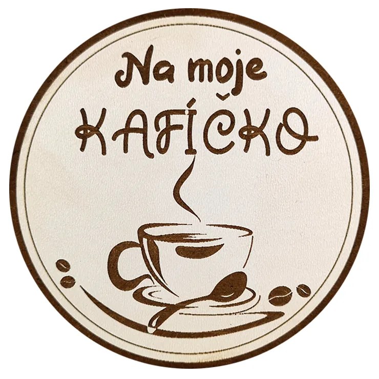 AMADEA Drevený podtácok okrúhly Káva text "na moju kávičku", priemer 10,5 cm, český výrobok