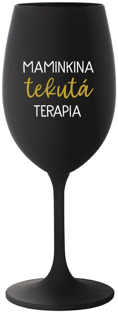 MAMINKINA TEKUTÁ TERAPIA - čierny pohár na víno 350 ml