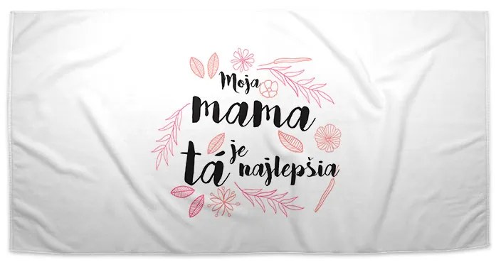 Sablio Uterák Moja mama je tá najlepšia - 30x50 cm