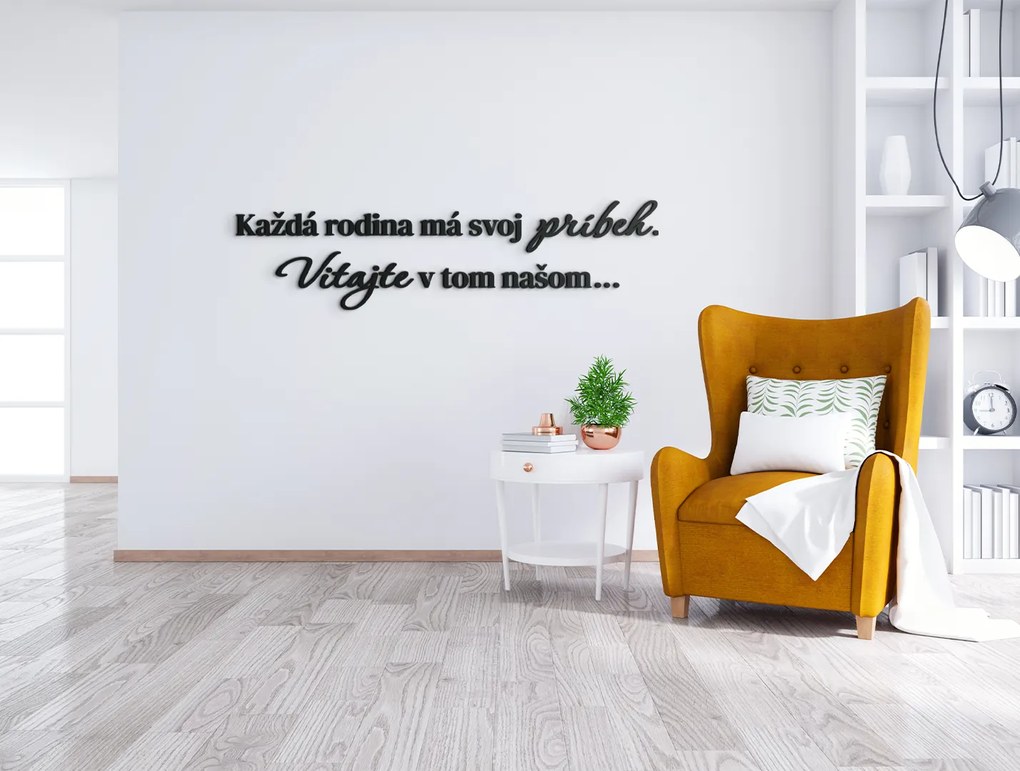 drevko Drevený citát Každá rodina má svoj príbeh Rozmer obrazu: 22 x 85 cm, Farba dekorácie: Čierna