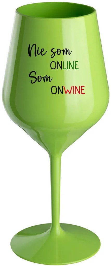 NIE SOM ONLINE SOM ONWINE - zelený nerozbitný pohár na víno 470 ml