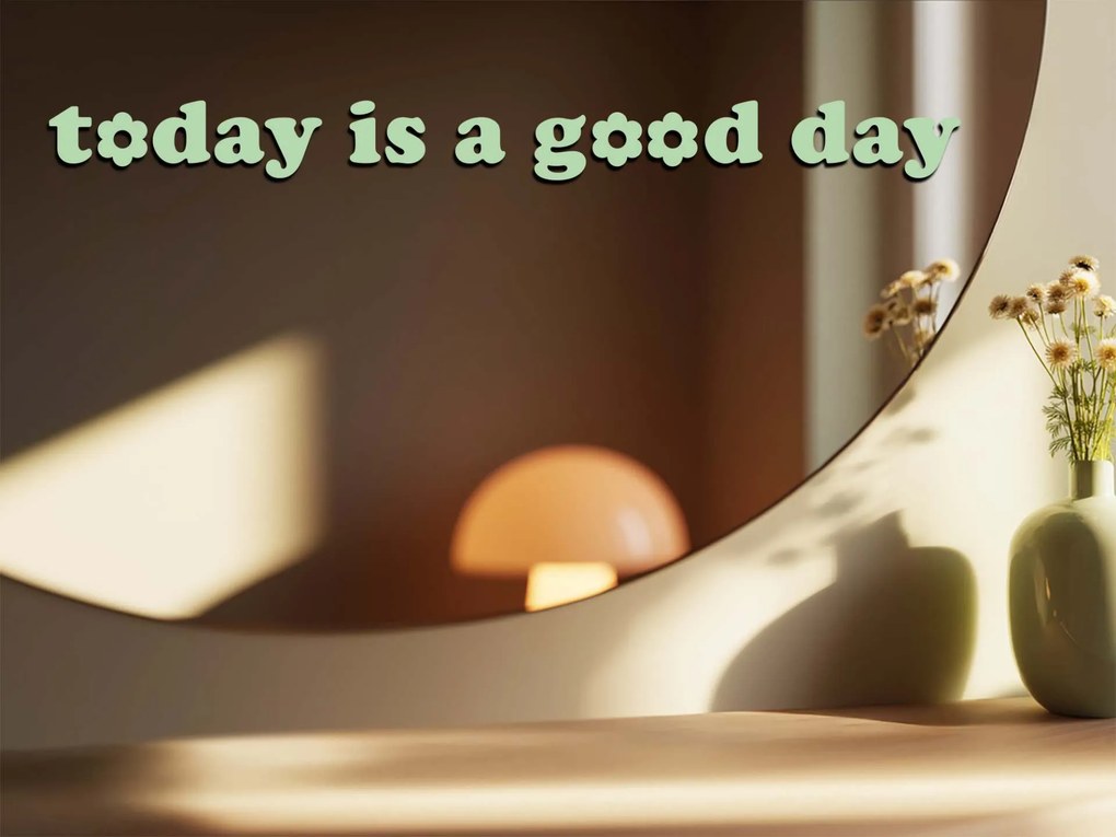 Nálepka na zrkadlo S1 – Today is a good day 34x3