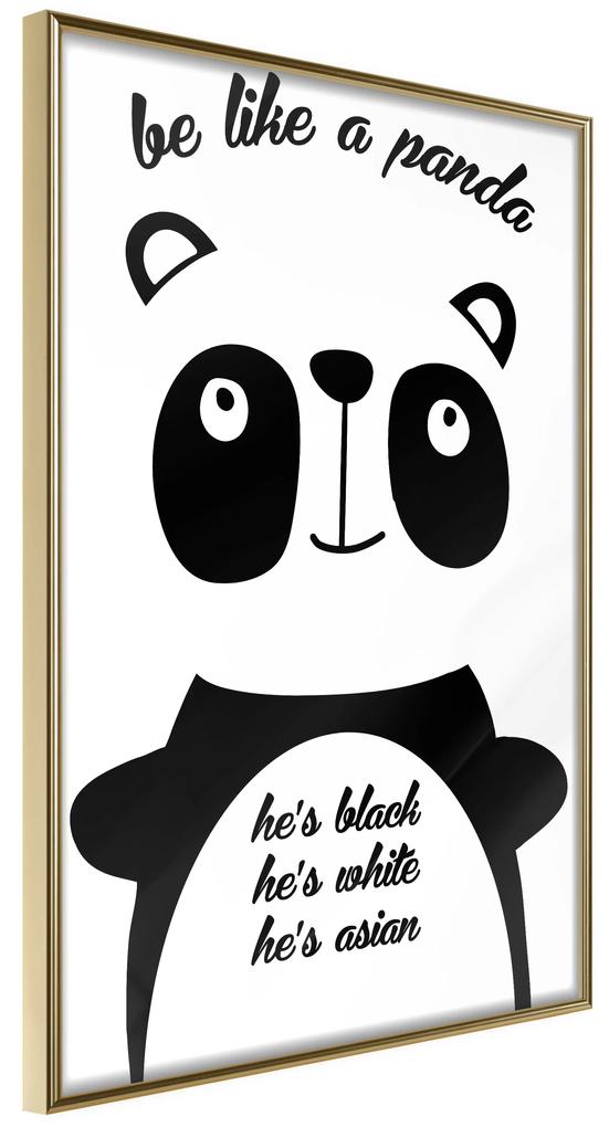 Artgeist Plagát - Be Like a Panda [Poster] Veľkosť: 40x60, Verzia: Zlatý rám