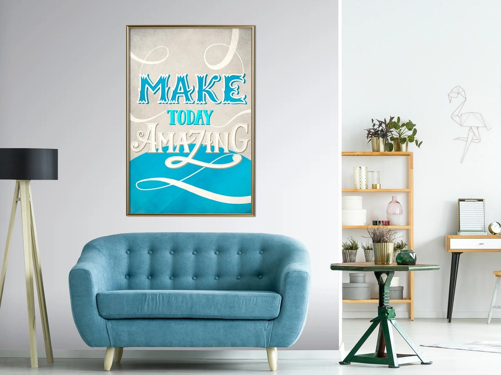 Artgeist Plagát - Make Today Amazing [Poster] Veľkosť: 40x60, Verzia: Čierny rám