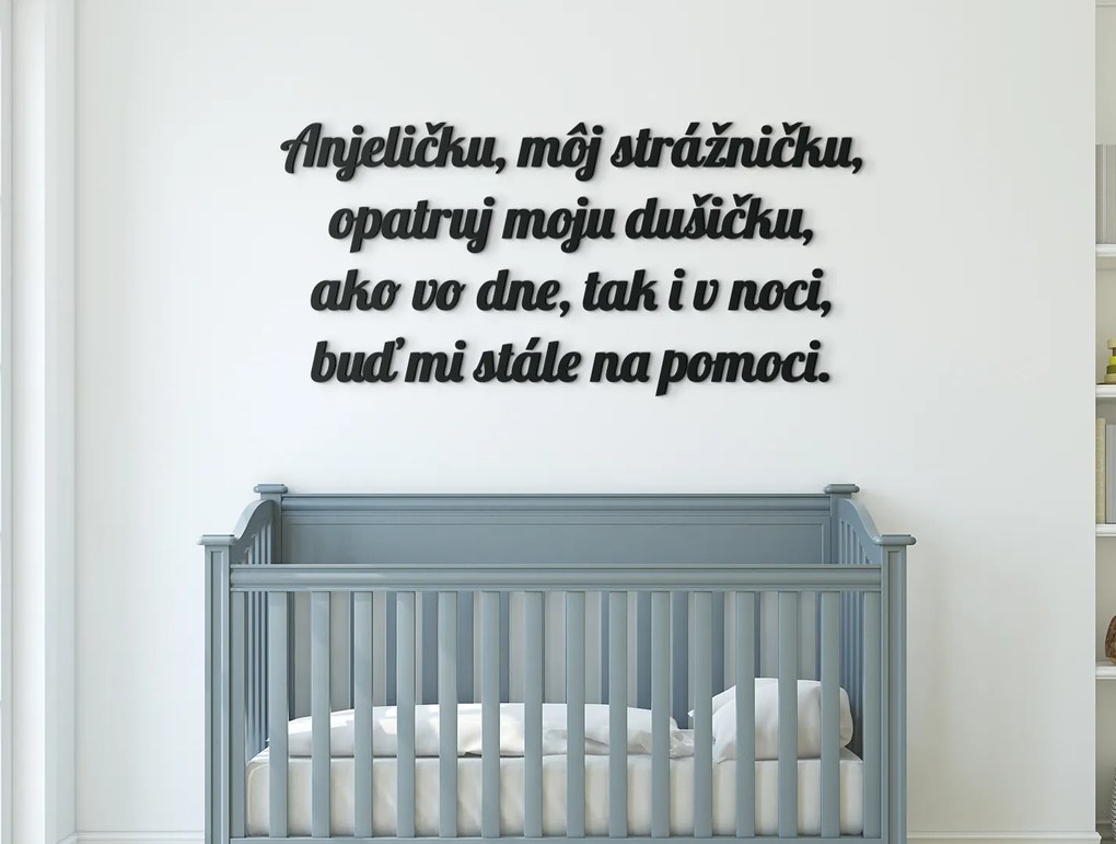 drevko Citát na stenu Anjeličku, môj strážničku Rozmer obrazu: 29 x 61,5 cm, Farba dekorácie: Čierna
