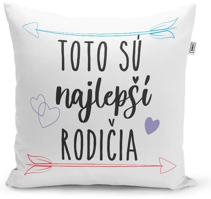 Sablio Vankúš Toto sú tí najlepší rodičia: 40x40 cm