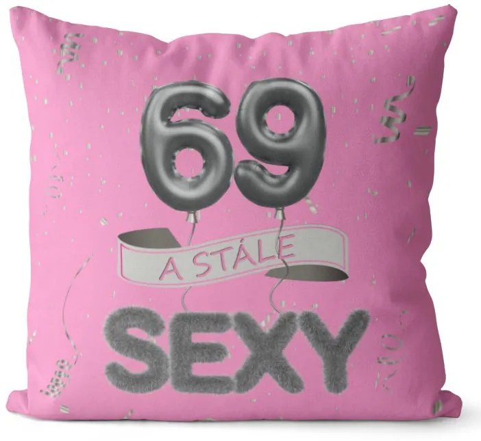 Vankúš Stále sexy – ružový (Veľkosť: 40 x 40 cm, vek: 69)