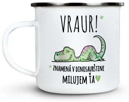 Plecháčik VRAUR! Milujem Ťa aj v dinosaurštine.