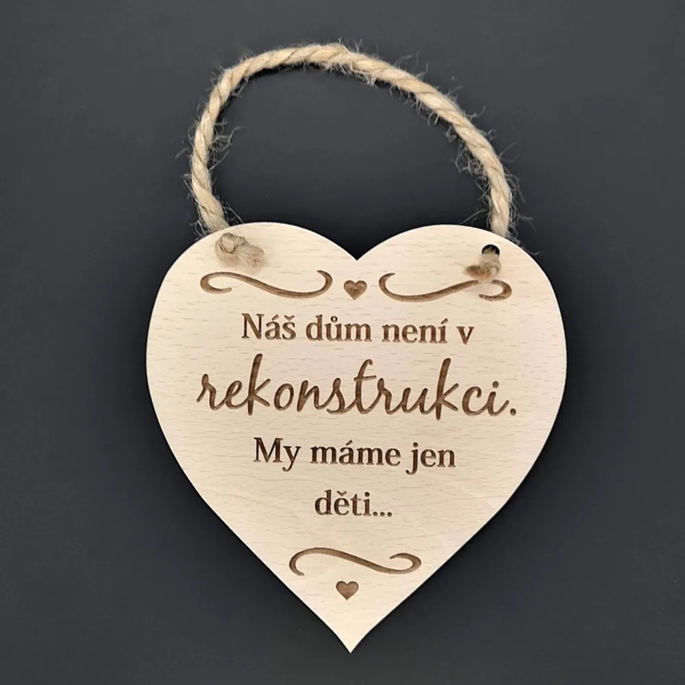 AMADEA Drevené srdce s textom Náš dom nie je v rekonštrukcii..., masívne drevo, 16 x 15 cm